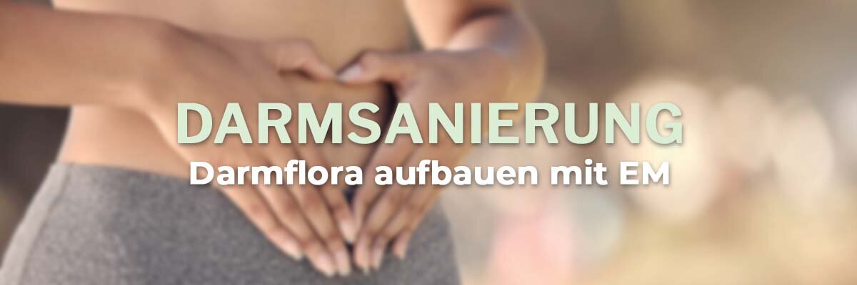  Darmsanierung: Darmflora aufbauen mit Effektiven Mikroorganismen - Darmsanierung: Darmflora aufbauen mit Effektiven Mikroorganismen